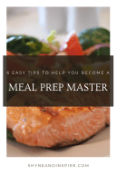 6 Easy Tips to Help You Become a Meal Prep Master Pinterest
